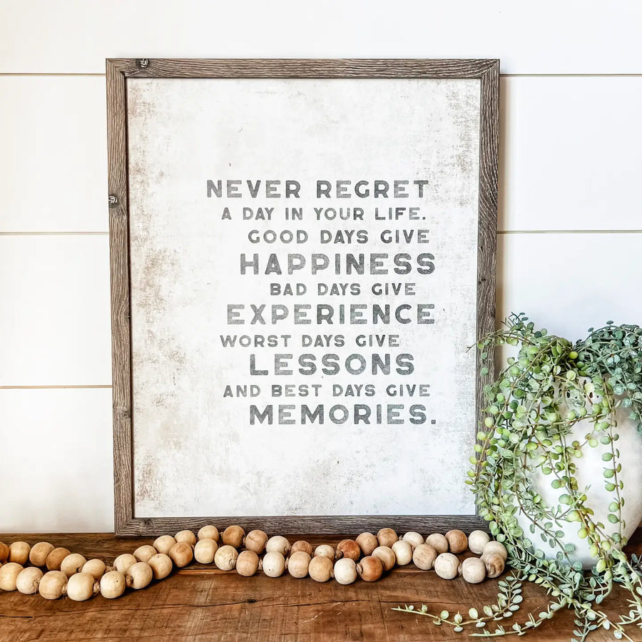 Never Regret A Day In Your Life Quote Sign 9x11"