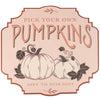 Pick Your Own Pumpkin Sign 20"
