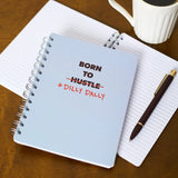 Born to Dilly Dally Notebook