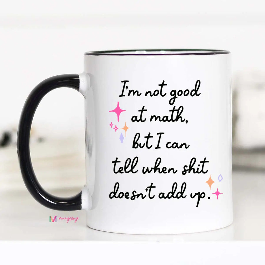 Not Good at Math Mug