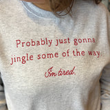 Jingle Some Of The Way Sweatshirt