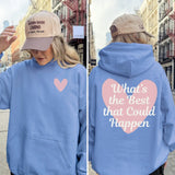 What’s the Best That Could Happen Hoodie