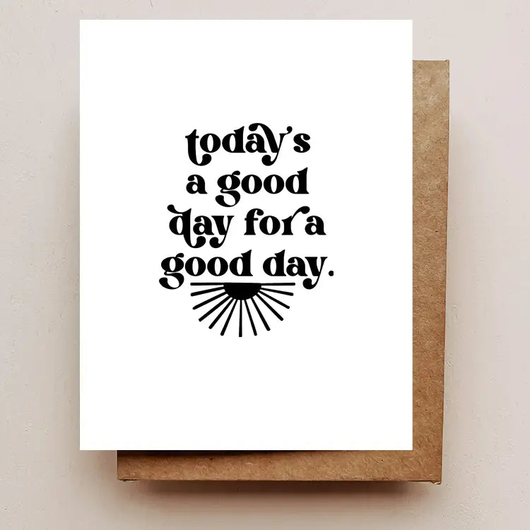 Today is a Good Day Card