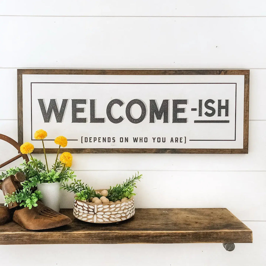 Welcome-Ish Sign