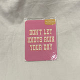 Don't Let Idiots Ruin Greeting Card