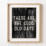 Good Old Days Sign 8x10"