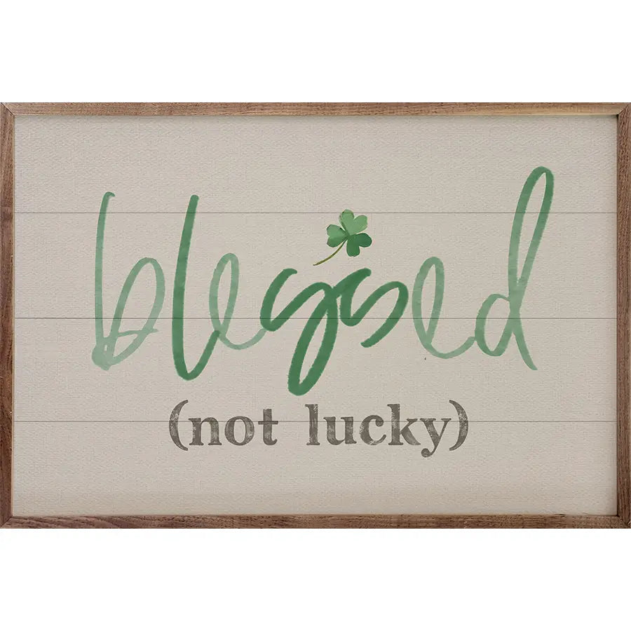 Blessed Not Lucky Sign 8x5"