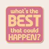 Best That Could Happen Sticker