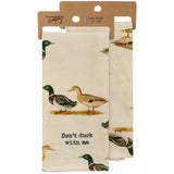 Don't Duck With Me Kitchen Towel