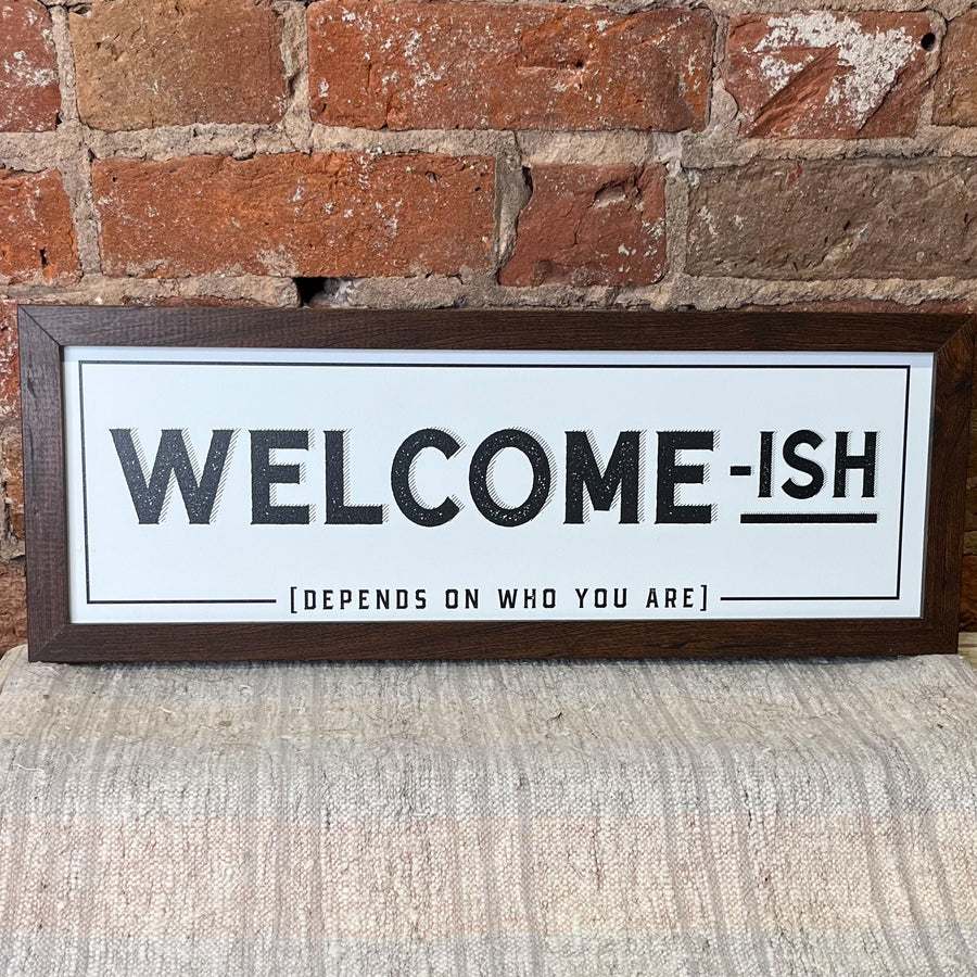 Welcome-Ish Sign