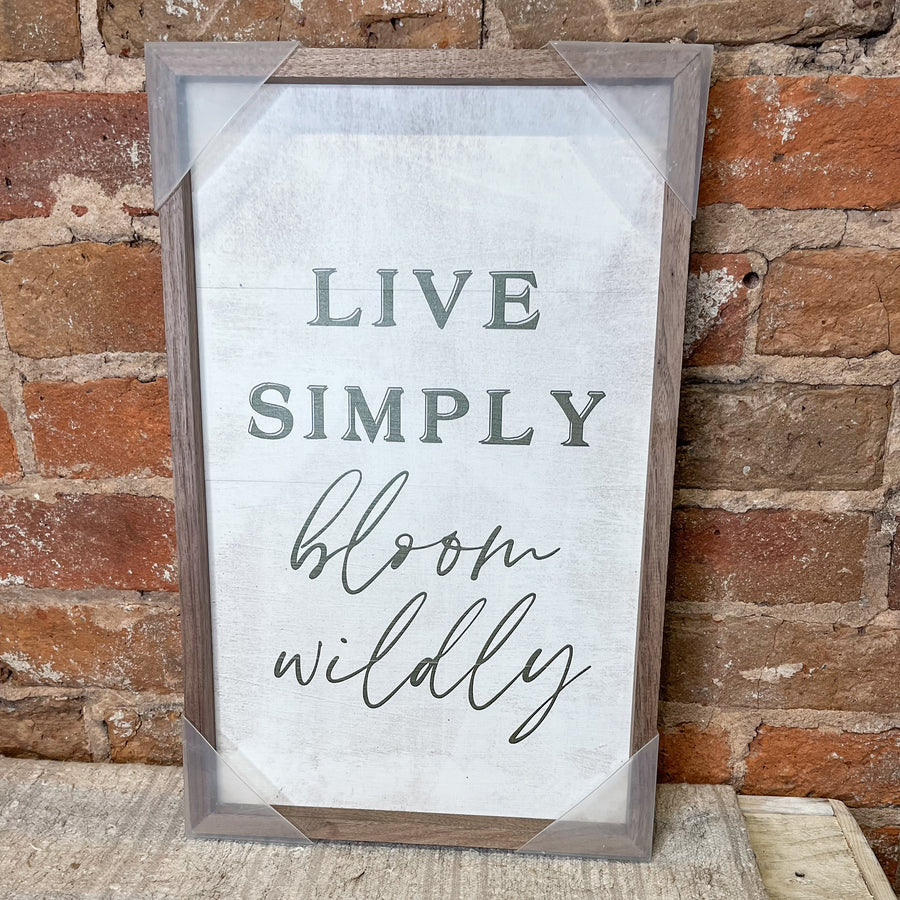 Live Simply Bloom Wildly Sign 10x16"