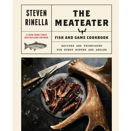 The Meateater Fish and Game Cookbook