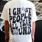 I Ghost People All Year Round Tee