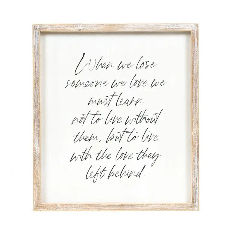 When We Lose Someone We Love Sign 12x14"