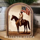 Arch Top Patriotic Cowboy Sign 8.25x11"