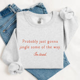 Jingle Some Of The Way Sweatshirt