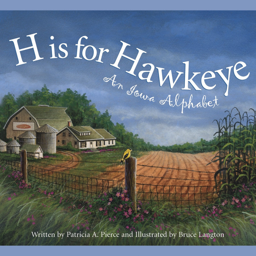H is for Hawkeye: An IOWA Alphabet Book