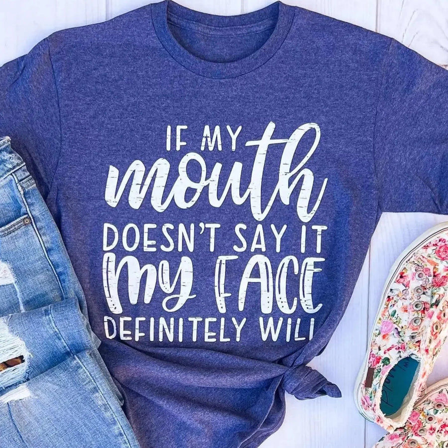If My Mouth Doesn't Say It Tee
